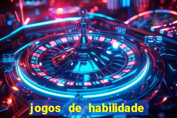 jogos de habilidade para ganhar dinheiro